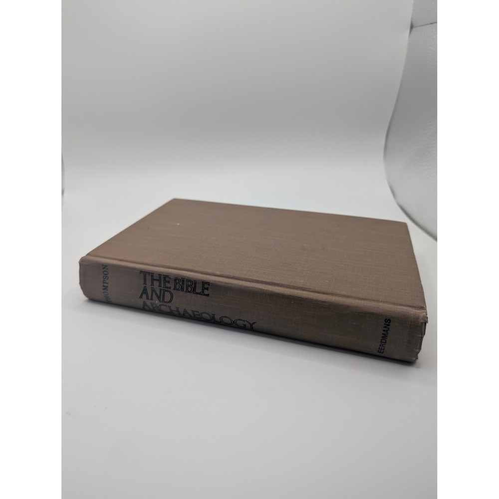 The Bible and Archaeology J. A. Thompson Hardcover 1972 Revised Edition Eerdmans